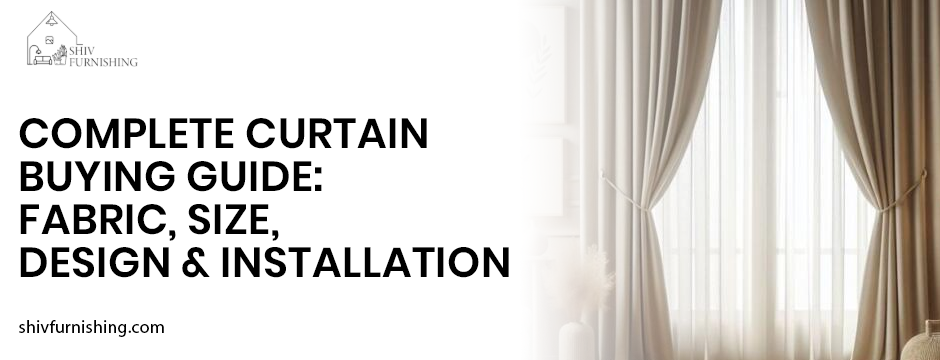 Curtain buying guide showing elegant window curtains with fabric, size, design, and installation tips.