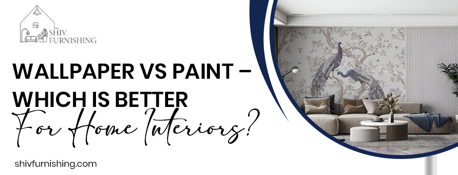 wallpaper-vs-paint-home-interiors-guide